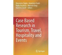 Case Based Research In Tourism, Travel, Hospitality And Events