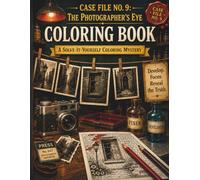 CASE FILE No. 9: The Photographer's Eye: A Solve-It-Yourself Coloring Mystery