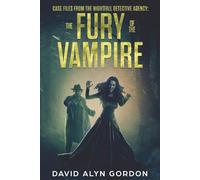 Case Files from the Nightfall Detective Agency: Fury of the Vampire: A Mystery Horror Fiction Novella
