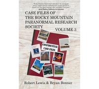Case Files of the Rocky Mountain Paranormal Research Society Volume 3 - Robert Lewis - Polymath Press - ebook (ePub) - Livre