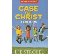 [Case for Christ for Kids: 90-Day Devotional (Case for... Series for Kids)] [By: Strobel, Lee] [September, 2013]