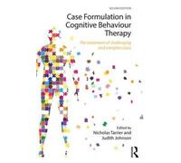 Case Formulation in Cognitive Behaviour Therapy: The Treatment of Challenging and Complex Cases - [Version Originale] Inconnu (Auteur)