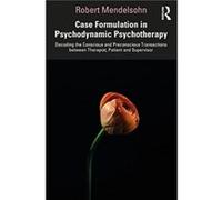 Case Formulation in Contemporary Psychotherapy by Robert Mendelsohn Robert Mendelsohn (Auteur)