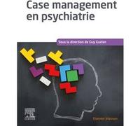 Case management en psychiatrie Docteur Guy Gozlan (Auteur)