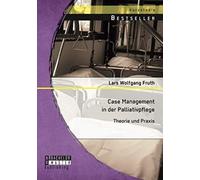 Case Management In Der Palliativpflege: Theorie Und Praxis