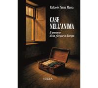 Case nell'anima. Il percorso di un giovane in Europa