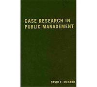 Case Research in Public Management David E. McNabb (Auteur)