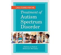 Case Studies For The Treatment Of Autism Spectrum Disorder