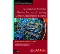 Case Studies from the Medical Records of Leading Chinese Acupuncture Experts (International Acupuncture Textbooks)