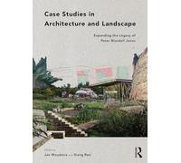 Case Studies in Architecture and Landscape: Expanding the Legacy of Peter Blundell Jones
