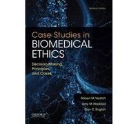 Case Studies in Biomedical Ethics by English & Dan C. Affiliated Scholar at the Center for Clinical Bioethics & Affiliated Scholar at the Center for Clini Veatch, Robert M. (Professor of Medical Ethic