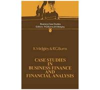 Case Studies in Business Finance and Financial Analysis Kenneth Midgley, Ronald G. Burns (Auteur)