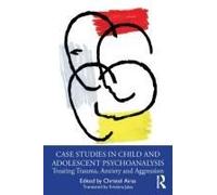 Case Studies In Child And Adolescent Psychoanalysis