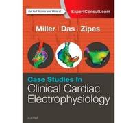 Case Studies in Clinical Cardiac Electrophysiology, 1e - [Livre en VO] John M Miller Md Fhrs, Mithilesh K Das Md, Douglas P Zipes Md Maac (Auteur)