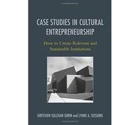 Case Studies in Cultural Entrepreneurship: How to Create Relevant and Sustainable Institutions (American Association for State & Local History) - [Version Originale] Inconnu (Auteur)