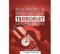 Case Studies In Domestic And International Terrorist Organizations