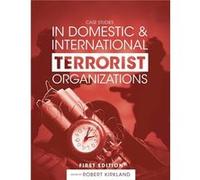 Case Studies in Domestic and International Terrorist Organizations - Cognella Inc. - Cognella Inc. - Livre en Anglais Cognella Inc.Cognella Inc. (Auteur)