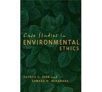 Case Studies in Environmental Ethics by Edward McNamara Derr, Patrick George, McNamara, Edward M. (Auteur)
