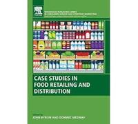 Case Studies in Food Retailing and Distribution: A volume in the Consumer Science and Strategic Marketing series (Woodhead Publishing Series in Consumer Science and Strategic Marketing) - [Version Ori