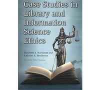 Case Studies in Library and Information Science Ethics Elizabeth Buchanan, Kathrine A. Henderson (Auteur)