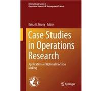 Case Studies In Operations Research: Applications Of Optimal Decision Making (International Series In Operations Research & Management Science) (Hardcover) Katta G Murty, (Auteur)