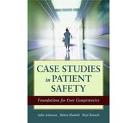 Case Studies In Patient Safety (Paperback) Julie K Johnson, Helen W Haskell, Paul R Barach (Auteur)