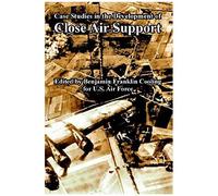 Case Studies In The Development Of Close Air Support
