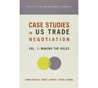 Case Studies in U S Trade Negotiation