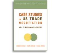 Case Studies in US Trade Negotiation Resolving Disputes by Michael Watkins Charan Devereaux, Michael D. Watkins, Robert Z. Lawrence (Auteur)