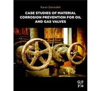 Case Studies of Material Corrosion Prevention for Oil and Gas Valves by Sotoodeh & Karan Senior Lead Engineer & Valves and Actuators & Valve Engineering G Sotoodeh Karan Senior Lead Engineer Valves an