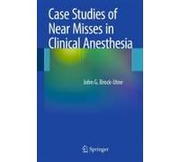 Case Studies Of Near Misses In Clinical Anesthesia