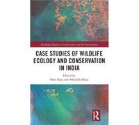 Case Studies of Wildlife Ecology and Conservation in India Case Studies of Wildlife Ecology and Conservation in India (Auteur)