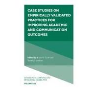 Case Studies On Empirically Validated Practices For Improving Academic And Communication Outcomes