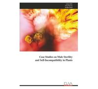 Case Studies on Male Sterility and Self-Incompatibility in Plants