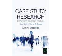 Case Study Research by Woodside & Arch G. Boston College & USA Arch G Woodside, (Auteur)