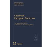 Casebook European Data Law: Ten Years of the GDPR - A Milestone in EU Data Regulation