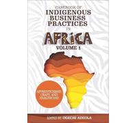 Casebook Of Indigenous Business Practices In Africa