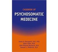 Casebook of Psychosomatic Medicine by Bostwick & John M. & MD Mayo Clinic Rochester Debra Kahn, John B. Saunders, John Michael Bostwick, Kemuel L. Philbrick (Auteur)