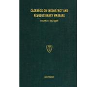 Casebook On Insurgency And Revolutionary Warfare Volume Ii