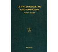 Casebook On Insurgency And Revolutionary Warfare Volume Ii