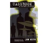 Casebook on the Men in Black - [Version Originale] Jim Keith (Auteur)