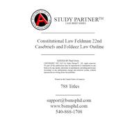 Casebriefs and Foldeez Law Outline for the casebook Constitutional Law 22nd by Feldman ISBN 9798895459065, 9798892093460