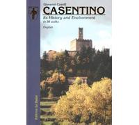 Caselli Giovanni - Casentino. Its History and Environm