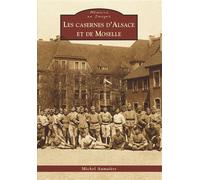Casernes d'Alsace et de Moselle (Les) - Auma - Nouvelles Editions Sutton - broché - Beau livre