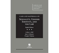 Cases and Materials on Sexuality, Gender Identity, and the Law (American Casebook Series)