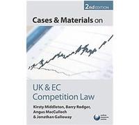 Cases and Materials on UK and EC Competition Law Angus Macculloch, Barry Rodger, Jonathan Galloway, Kirsty Middleton (Auteur)