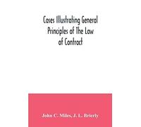 Cases Illustrating General Principles Of The Law Of Contract