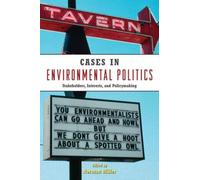 CASES IN ENVIRONMENTAL POLITICS Norman Miller (Auteur)