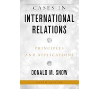 Cases in International Relations: Principles and Applications, Ninth Edition