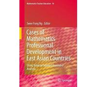 Cases Of Mathematics Professional Development In East Asian Countries